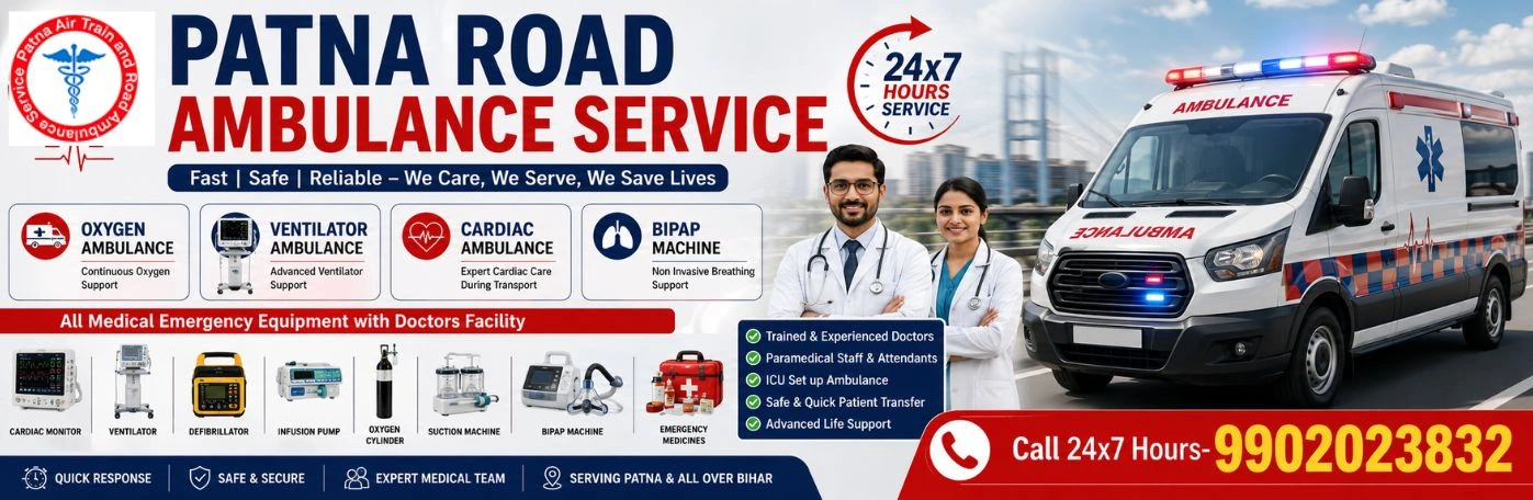 Patna Road Ambulance Service | 24x7 Oxygen, Ventilator & Cardiac Ambulance in Patna